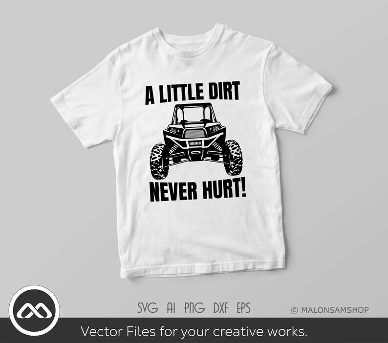 May include: A white t-shirt with a black graphic of an off-road vehicle and the text "A Little Dirt Never Hurt!"