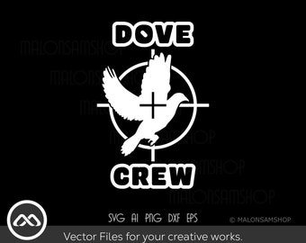 Dove Hunting SVG Dove Crew - dove hunt svg, hunting svg, hunting shirt svg, digital files