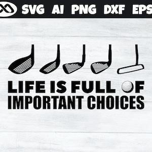 Golfer SVG Life is full of Important Choices - golf svg, golfing svg, golfer svg, golf clipart, golf ball svg