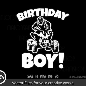 ATV SVG Birthday boy - atv svg, quad svg, 4 wheeler svg, dxf, png
