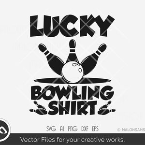 Bowling SVG Lucky bowling shirt - bowling svg, bowler svg, dxf, eps, png, cut file for lovers