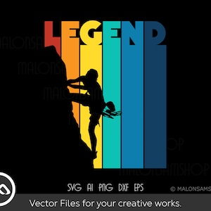 Retro Rock Climbing SVG Legend - climbing svg, hiking svg, rock climber svg, mountain svg, adventure svg, dxf, png