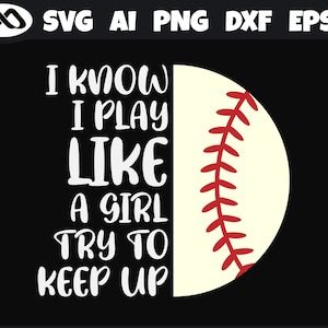 Softball SVG I Play like a Girl - softball svg, baseball svg, softball mom svg, softball shirt svg, baseball mom svg, sports svg for lovers