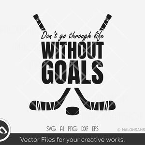 Hockey SVG Don't go through life without goals - Hockey Svg, Schnittdatei Cricut für Verliebte