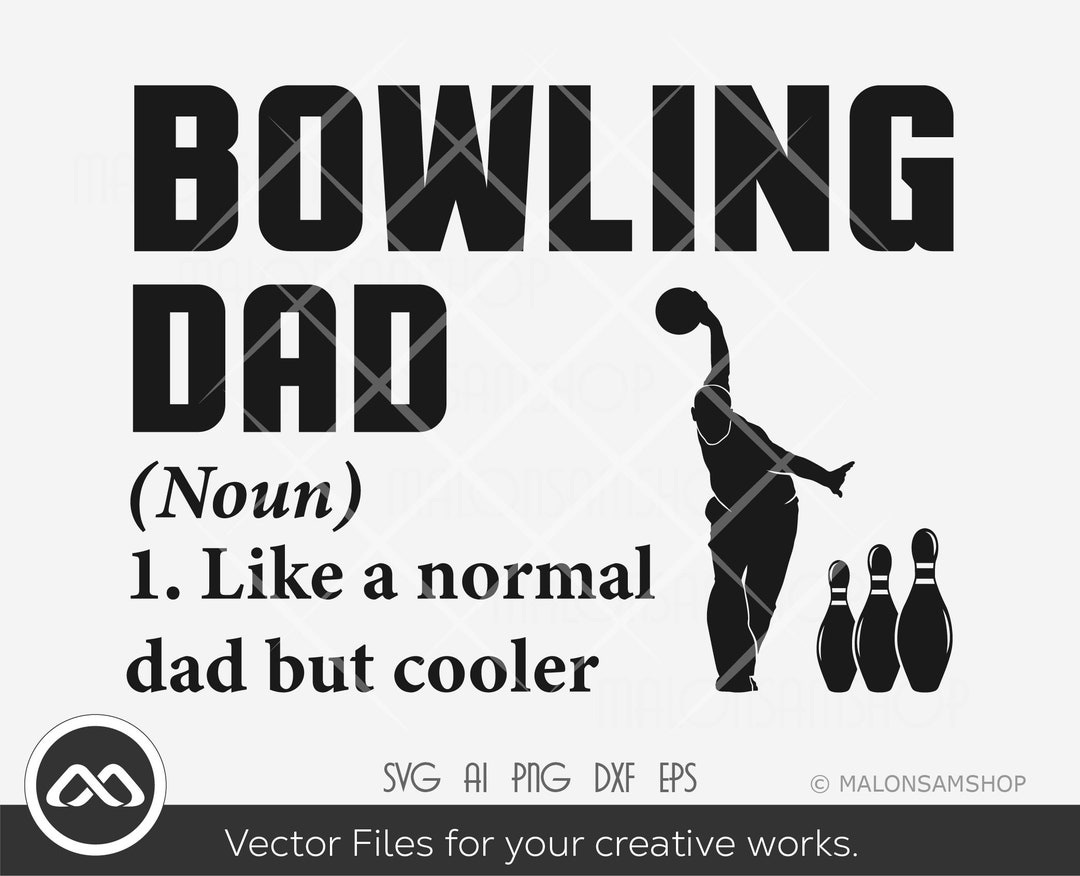 Bowling SVG Bowling Dad Noun Bowling Svg, Bowler Svg, Vector, Dxf, Eps
