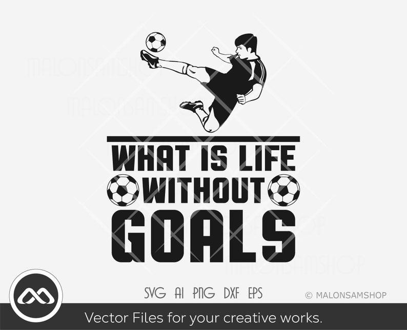 Soccer Svg What Is Life Without Goals Soccer Svg Football Etsy