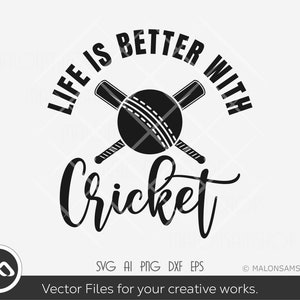 Cricket SVG Life is better with cricket - cricket svg, sports svg, dxf, digital file, cut file, png for lovers