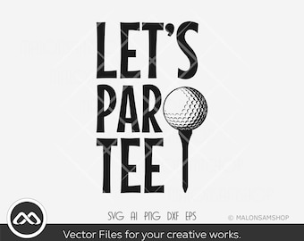 Golfer SVG Let's par tee - golf svg, golfing svg, golfer svg, golf clipart, golf vector, dxf, png
