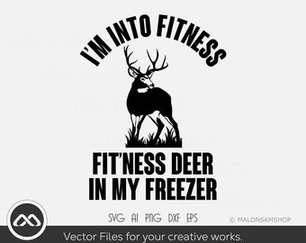 Hunting SVG I&#39;m into Fitness - deer hunting svg, hunting svg, easter svg for lovers