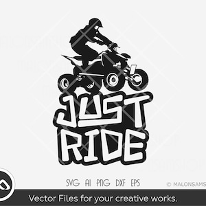 ATV SVG Just ride - atv svg, quad svg, 4 wheeler svg, dxf, png