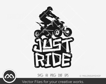 ATV SVG Just ride - atv svg, quad svg, 4 wheeler svg, dxf, png