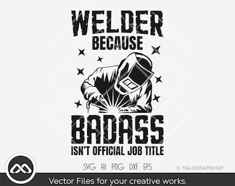 Welder SVG Welder because badass isn't official job title - welder svg, welder flag svg, ironworker svg, welder png, cut file
