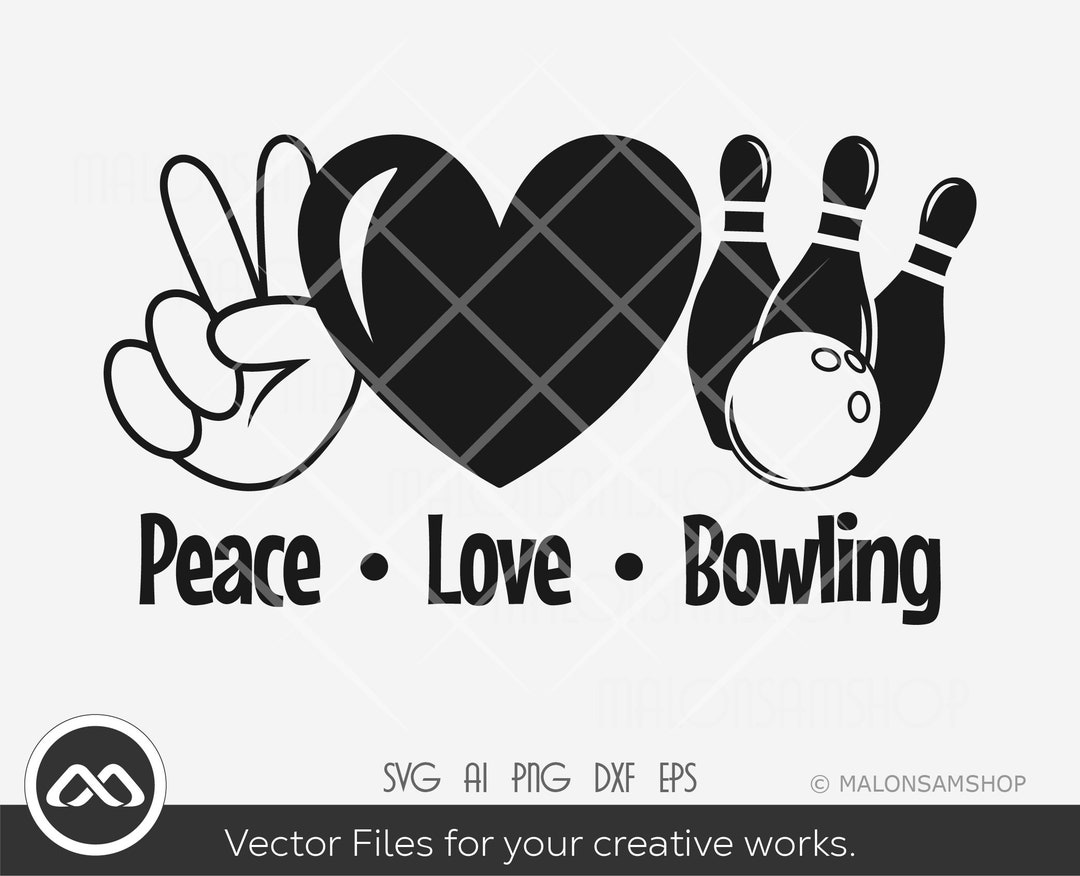 Bowling SVG Peace Love Bowling Bowling Svg, Bowler Svg, Heart Svg, Eps ...