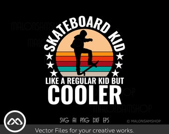 Skateboard SVG Skateboard kid like a regular kid - skateboarding svg, kateboard svg, skater svg, skateboarder svg, dxf, png