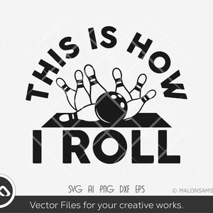 Bowling SVG, This Is How I Roll Cut File, Funny Bowling Clipart, Strike Bowling Ball Design, Bowling Pins Silhouette PNG, Dxf, EPS, Ai