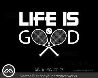 Tennis SVG Life is Good - tennis svg, tennis ball svg, tennis mom svg, tennis racket svg, love tennis svg for lovers