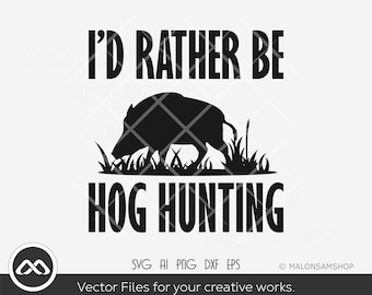 May include: Black and white silhouette of a wild hog walking through tall grass with the text "I'd rather be hog hunting" in bold black letters.