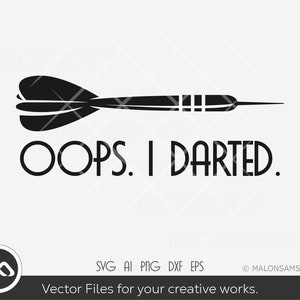 Dart SVG Oops I Darted - darts svg, dart board svg, target svg, dart clipart, dxf, eps, cut file, png