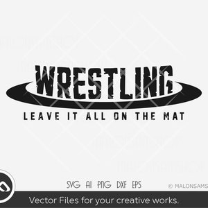 Wrestling SVG Leave it all on the mat - wrestling svg, wrestler svg, wrestle svg, png for lovers