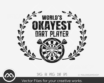 Dart SVG World's okayest dart player - darts svg, dart board svg, silhouette, cut file, dxf, eps, png