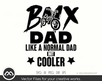 Bmx SVG Bmx Dad like a normal dad - bmx svg, bike svg, bmx png, bmx bike svg for lovers
