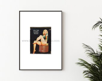 May include: A vintage illustration of a woman sitting on a barrel with the text "On the Barrel Head!" printed on a black background.