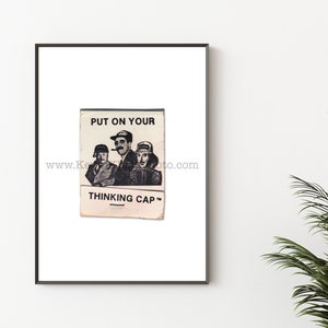 May include: Black and white image of three men wearing hats with the text "PUT ON YOUR THINKING CAP" printed on a white background.