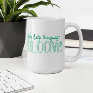 SLP Mug | SLPs Help Language Bloom Mug | Speech Pathologist Coffee Mug | Speech Therapist Gift