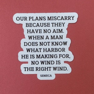 Our Plans Miscarry - Seneca Quote - Waterproof Vinyl Sticker - Stoic Sticker