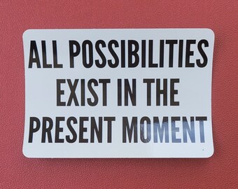 All Possibilities - Inspirational Quotes - Waterproof Vinyl Sticker
