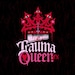 Trauma Queen