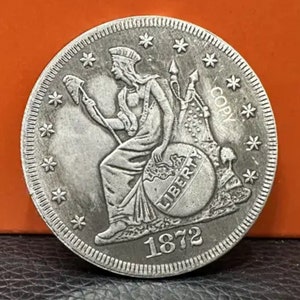 1872 American Seated Liberty Silvery  Trade Dollar - VERY RARE - 1 or 2 Coin Deal - Free Shipping - See Item Description It Applies !
