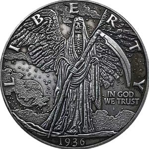 May include: A silver-toned coin with a skeletal figure holding a scythe. The figure is wearing a hooded robe and has wings. The coin has the words "Liberty" and "In God We Trust" inscribed on it, along with the year "1936".