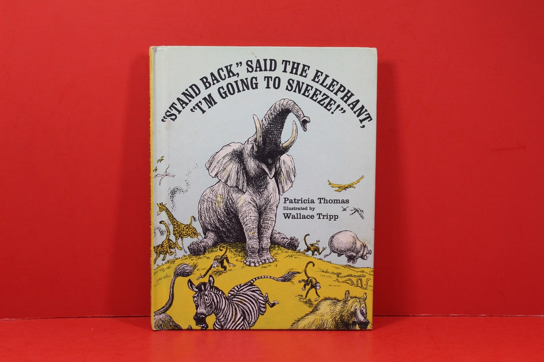 "Stand Back, Said The Elephant, I'm Going To Sneeze!" By Patricia Thomas (Hardcover)