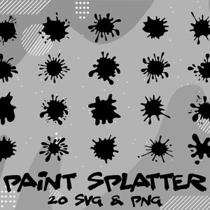 20 Paint Splatter / Svg / Png / Splash Svg / Splatter Svg / Paint Svg / Ink Splatter Svg / Instant Download...