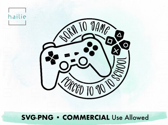 Born to Game Svg Back to School Svg Game Console Svg Funny Kid