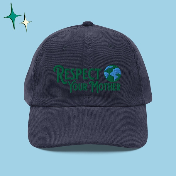 Respect Your Mother Embroidered Corduroy Hat, Nature Lover Gift for Granola Girl, Retro Nature Hat, Trendy Earth Day