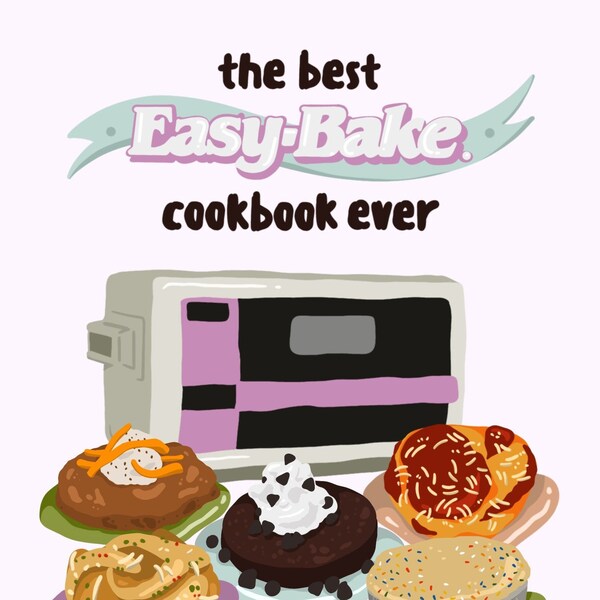 The Best Easy Bake Cookbook Ever - Measure, Mix, and Make Tasty Treats for One with Basic Ingredients - Real Meal Toy Oven Recipes