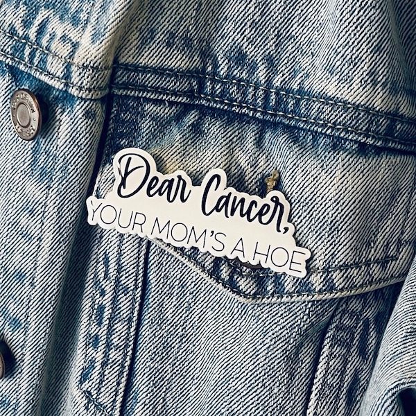 Fuck Cancer, Your Mom’s A Hoe Pin, Cancer Fighter Badge, Cancer Quote, Survivor Gift, Fighter Quotes, Note to Cancer, Matching Items
