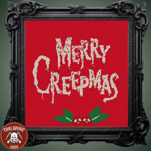 May include: A cross-stitch pattern with a red background and white text that reads "Merry Creepmas". The text is in a dripping font style. There are green holly leaves and red berries below the text.