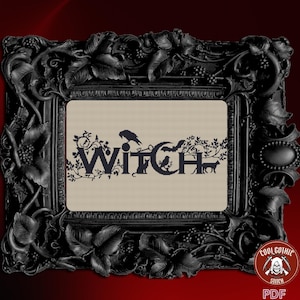 May include: Black and white cross stitch pattern featuring the word "WITCH" with a crescent moon, bats, and a raven. The pattern is framed in a black ornate frame.