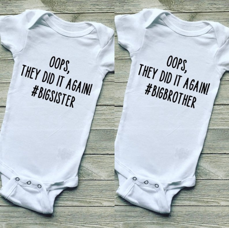 Oops They Did It Again Baby Bodysuit Big BrotherSister Announcement Onesie