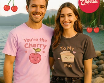 You’re The Cherry To My Pie Matching Shirts – Comfort Colors 1717 Unisex Tees – Couple Cherry Graphic Set – Cute Romantic Picnic T-Shirts