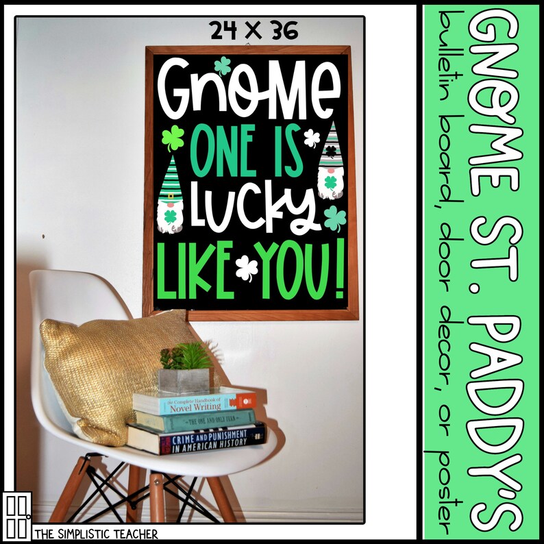 May include: A black chalkboard with a white frame, featuring a green and white gnome illustration and the text "Gnome One Is Lucky Like You!" The chalkboard is hanging on a white wall, with a white chair and books in the foreground.