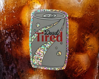 Dead Tired Glitter Sticker