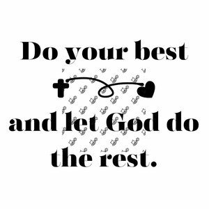 Do your best and let God do the rest SVG PNG file