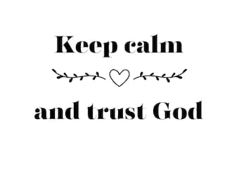 Keep Calm and Trust God Svg, God Svg, Trust God Svg, Keep Calm Svg ...