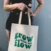 Tote Bag | Aesthetic Tote Bag | Cute Tote Bag | Green Grow With The Flow | Christmas Gift Idea | Reusable Grocery Bag | Fall Canvas Tote Bag 