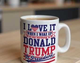 Lustige Trump Tasse, ich liebe es, wenn ich aufwache und Trump ist Präsident 2025, Pro Trump Kaffeetassen, MAGA Republikanisches Geschenk, Donald Trump Merch Geschenke