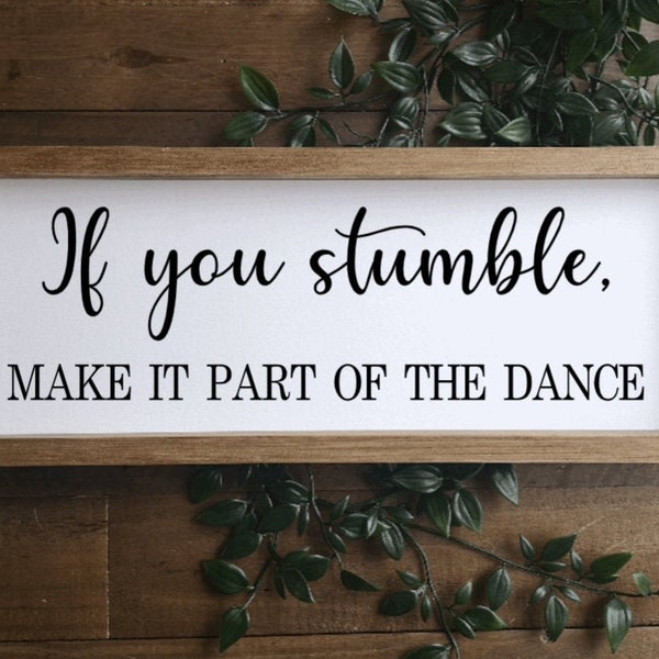 If You Stumble Make It Part of The Dance  Sign, Framed Wooden Sign, Home Wall Decor Farmhouse Rustic Gift Present/Farmhouse sign UK